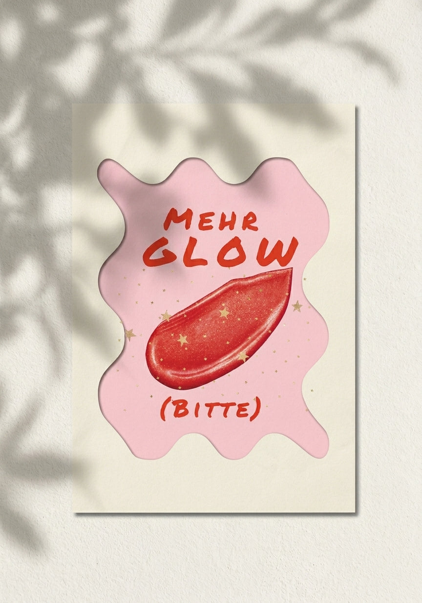 Grußkarte "MEHR GLOW BITTE"  Hochformat A6 (148 x 105 mm) inkl. Umschlag - edles, mattes 350g Premiumpapier