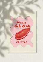 Grußkarte "MEHR GLOW BITTE"  Hochformat A6 (148 x 105 mm) inkl. Umschlag - edles, mattes 350g Premiumpapier