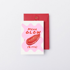 Grußkarte "MEHR GLOW BITTE"  Hochformat A6 (148 x 105 mm) inkl. Umschlag - edles, mattes 350g Premiumpapier