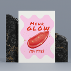 Grußkarte "MEHR GLOW BITTE"  Hochformat A6 (148 x 105 mm) inkl. Umschlag - edles, mattes 350g Premiumpapier