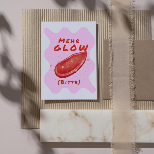 Grußkarte "MEHR GLOW BITTE"  Hochformat A6 (148 x 105 mm) inkl. Umschlag - edles, mattes 350g Premiumpapier